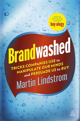 Brandwashed : Tricks Companies Use to Manipulate Our Minds and Persuade Us to Buy - фото книги