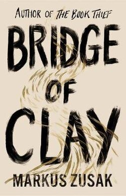 Bridge of Clay : From bestselling author of The Book Thief - фото книги