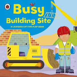 Busy Building Site. (Ladybird Lift-the-Flap) - фото книги