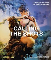 Calling the Shots: A Queer History of Photography (V&A Museum) - фото обкладинки книги