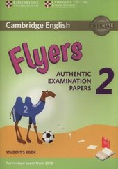 Cambridge English Young Learners 2 for Revised Exam from 2018 Flyers Student's Book: Authentic Examination Papers - фото обкладинки книги