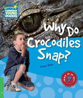 Cambridge Young Readers: Why Do Crocodiles Snap? Level 3 Factbook - фото книги