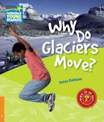 Cambridge Young Readers: Why Do Glaciers Move? Level 6 Factbook - фото книги