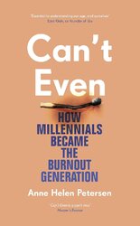 Can't Even: How Millennials Became the Burnout Generation - фото обкладинки книги