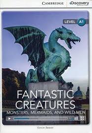 CDIR Level A1. Fantastic Creatures: Monsters, Mermaids, and Wild Men (Book with Online Access) - фото книги
