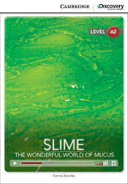 CDIR Level A2. Slime: The Wonderful World of Mucus (Book with Online Access) - фото книги