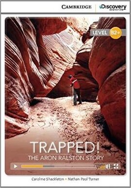 CDIR Level B2+. Trapped! The Aron Ralston Story (Book with Online Access) - фото книги