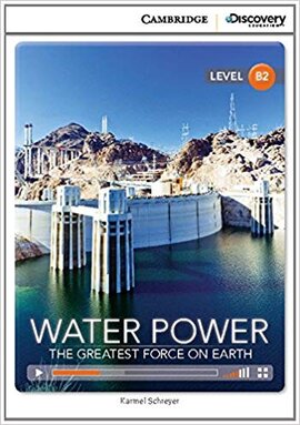 CDIR Level B2. Water Power: The Greatest Force on Earth (Book with Online Access) - фото книги