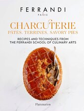 Charcuterie: Pts, Terrines, Savory Pies: Recipes and Techniques from the Ferrandi School of Culinary Arts - фото обкладинки книги