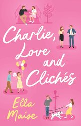 Charlie, Love and Cliches - фото обкладинки книги