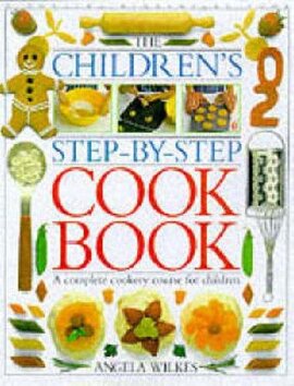 Children's Step-by-Step Cookbook : A Complete Cookery Course for Children - фото книги