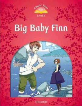 "Classic Tales 2nd Edition 2: Big Baby Finn" - фото книги