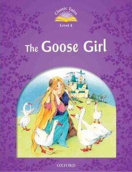 "Classic Tales 2nd Edition 4: Goose Girl" - фото книги