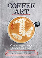 Coffee Art : Creative Coffee Designs for the Home Barista - фото обкладинки книги