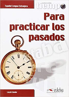 Coleccion Tiempo : Tiempo para practicar los pasados - фото книги