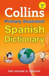 Collins Primary Illustrated Spanish Dictionary : Get Started, for Ages 7-11 - фото обкладинки книги
