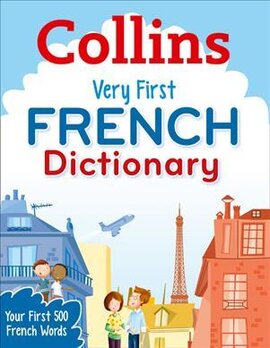 Collins Very First French Dictionary : Your First 500 French Words, for Ages 5+ - фото книги