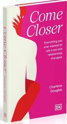 Come Closer: Everything You Ever Wanted to Ask a Couples Therapist - фото обкладинки книги