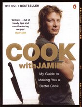Cook with Jamie: My Guide to Making You a Better Cook - фото обкладинки книги