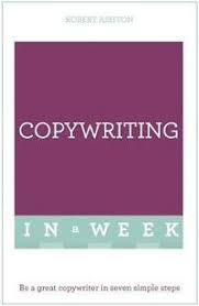 Copywriting In A Week : Be A Great Copywriter In Seven Simple Steps - фото книги