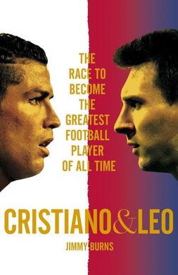 Cristiano and Leo : The Race to Become the Greatest Football Player of All Time - фото книги