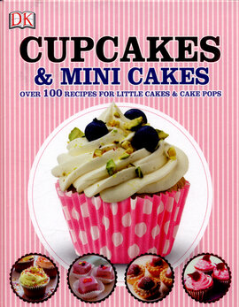 Cupcakes and Mini Cakes : Over 100 Recipes for Little Cakes and Cake Pops - фото книги