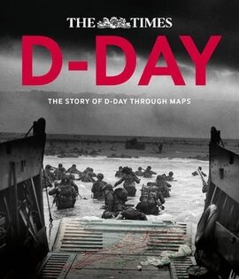 D-Day. The Story of D-Day Through Maps - фото книги