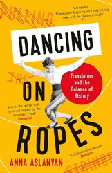 Dancing on Ropes: Translators and the Balance of History - фото обкладинки книги
