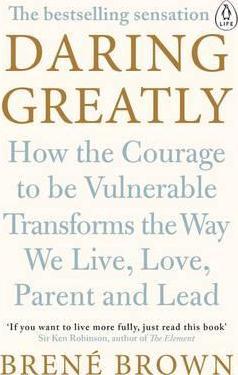 Daring Greatly : How the Courage to Be Vulnerable Transforms the Way We Live, Love, Parent, and Lead - фото книги