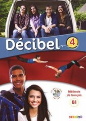 Decibel 4 Niveau B1.1. Livre de l'eleve (+CD mp3+ DVD) - фото обкладинки книги