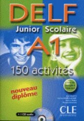 DELF junior et scolaire : DELF junior et scolaire A1 - 150 activites - фото обкладинки книги