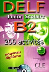 DELF junior et scolaire : DELF junior et scolaire B2 - 200 activites - Livre - фото обкладинки книги