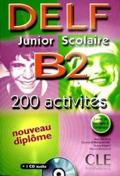 DELF junior et scolaire : DELF junior et scolaire B2 - 200 activites - Livre - фото книги