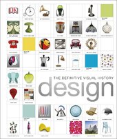 Design : The Definitive Visual History - фото обкладинки книги