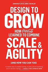 Design to Grow: How Coca-Cola Learned to Combine Scale and Agility - фото обкладинки книги