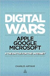 Digital Wars : Apple, Google, Microsoft and the Battle for the Internet - фото обкладинки книги