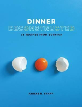 Dinner Deconstructed. 35 Recipes from Scratch - фото обкладинки книги