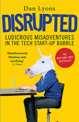 Disrupted : Ludicrous Misadventures in the Tech Start-up Bubble - фото обкладинки книги
