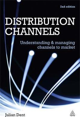 Distribution Channels : Understanding and Managing Channels to Market - фото книги