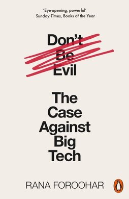 Don't Be Evil: The Case Against Big Tech - фото книги