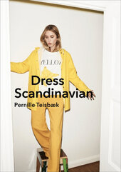 Dress Scandinavian: Style your Life and Wardrobe the Danish Way - фото обкладинки книги