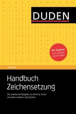 Duden Ratgeber. Handbuch Zeichensetzung: Der praktische Ratgeber zu Komma, Punkt und allen anderen - фото книги