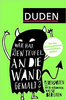 Duden - Wer hat den Teufel an die Wand gemalt? Redensarten - Wo sie herkommen, was sie bedeuten - фото книги