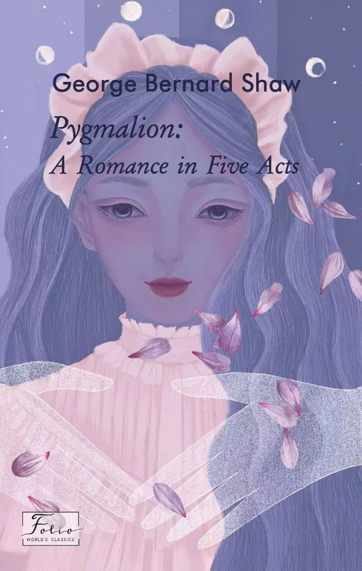 Pygmalion. A Romance in Five Acts