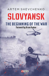 Slovyansk. The Beginning of the War - фото обкладинки книги