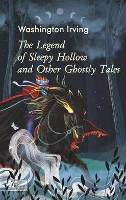 The Legend of Sleepy Hollow and Other Ghostly Tales - фото книги
