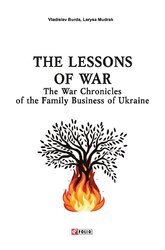 The Lessons of War: The War Chronicles of the Family Business of Ukraine - фото обкладинки книги