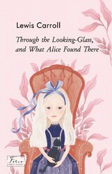 Through the Looking-Glass, and What Alice Found There - фото обкладинки книги
