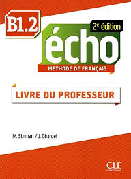 Echo 2e edition B1.2. Guide pedagogique (Livre Du Professeur) - фото книги