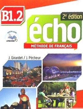 Echo 2e edition B1.2. Livre de L'eleve + DVD-Rom + livre-web - фото книги